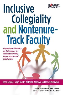 Inclusive Collegiality and Nontenure-Track Faculty: Engaging All Faculty as Colleagues to Promote Healthy Departments and  Institutions