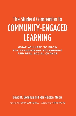 Student Companion to Community-Engaged Learning: What You Need to Know for Transformative Learning and Real Social Change