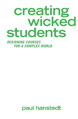 Creating Wicked Students: Designing Courses for a Complex World