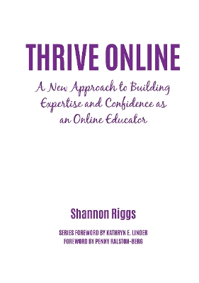 Thrive Online: A New Approach to Building Expertise and Confidence as an Online Educator