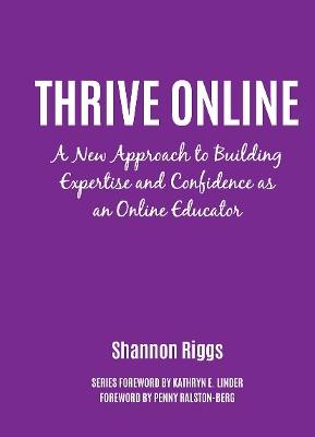 Thrive Online: A New Approach to Building Expertise and Confidence as an Online Educator