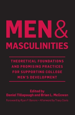 Men and Masculinities: Theoretical Foundations and Promising Practices for Supporting College Men's  Development