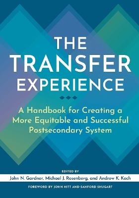 Transfer Experience: A Handbook for Creating a More Equitable and Successful Postsecondary System