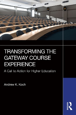 Transforming the Gateway Course Experience: A Call to Action for Higher Education