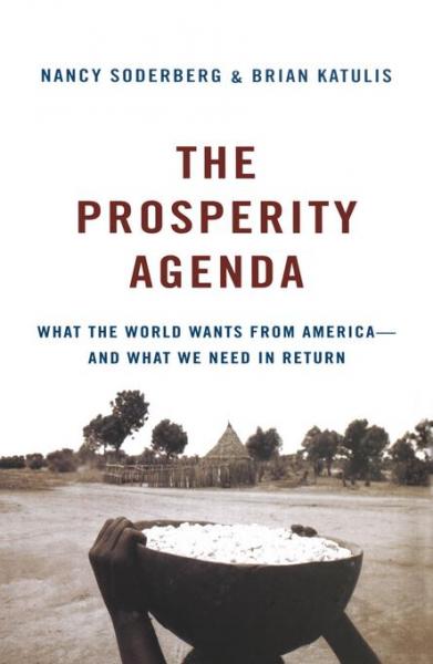 Prosperity Agenda: What the World Wants from America--and What We Need in Return