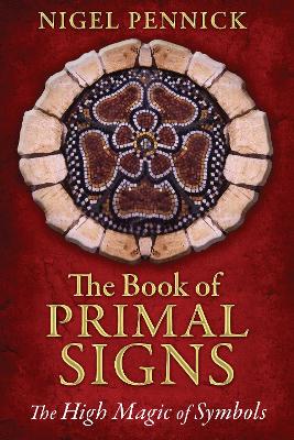 Book of Primal Signs: The High Magic of Symbols 2nd Edition, New Edition
