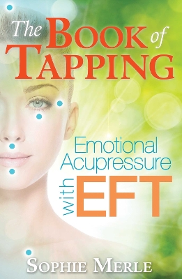 Book of Tapping: Emotional Acupressure with EFT