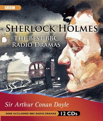 Sherlock Holmes: The Best BBC Radio Dramas Unabridged edition