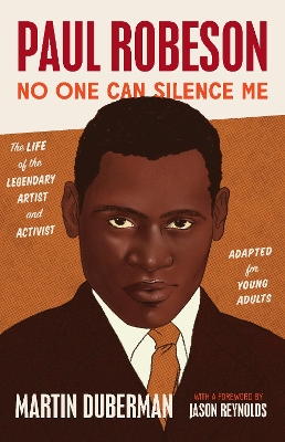 Paul Robeson: No One Can Silence Me: The Life of the Legendary Artist and Activist  (Adapted for Young Adults)