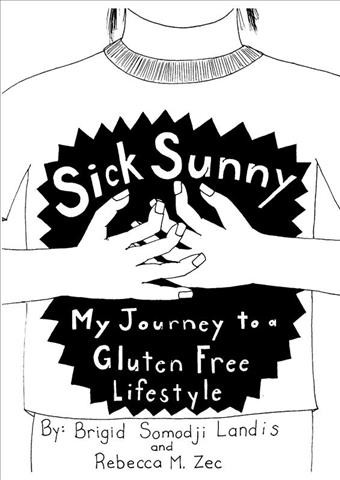 Sick Sunny: My Journey to a Gluten Free Lifestyle