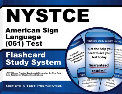 NYSTCE American Sign Language (061) Test Flashcard Study System: NYSTCE Exam Practice Questions & Review for the New York State Teacher  Certification Examinations