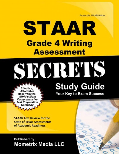 Staar Grade 4 Writing Assessment Secrets Study Guide: Staar Test Review for the State of Texas Assessments of Academic Readiness