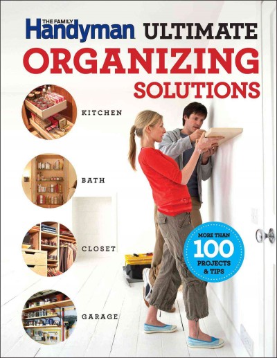 Family Handyman Ultimate Organizing Solutions