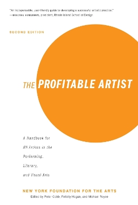 Profitable Artist: A Handbook for All Artists in the Performing, Literary, and Visual Arts  (Second Edition) 2nd Edition, Second Edition