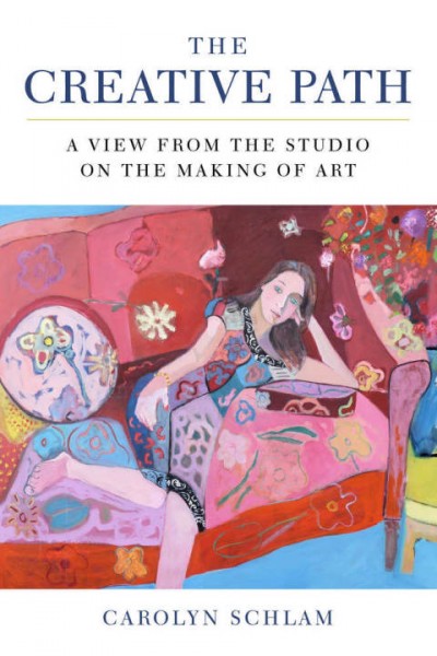 Creative Path: A View from the Studio on the Making of Art