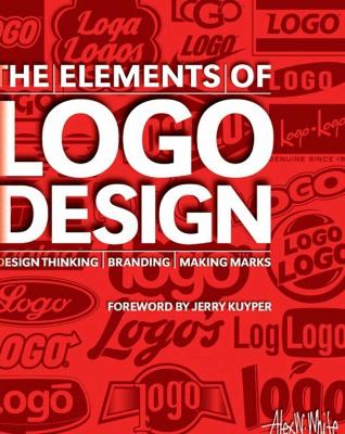 Elements of Logo Design: Design Thinking, Branding, Making Marks