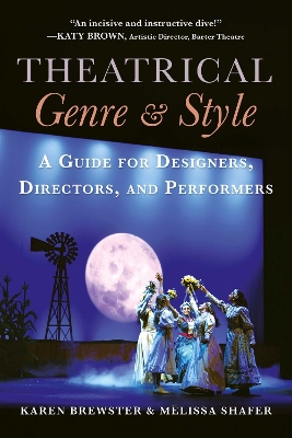 Theatrical Genre & Style: A Guide for Designers, Directors, and Performers