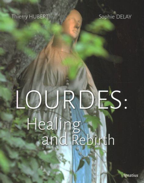 Lourdes: Healing and Rebirth