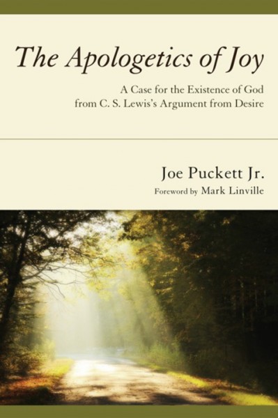 Apologetics of Joy: A Case for the Existence of God from C. S. Lewis's Argument from Desire
