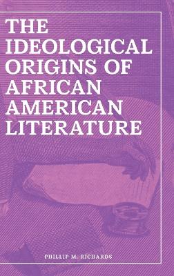 Ideological Origins of African American Literature