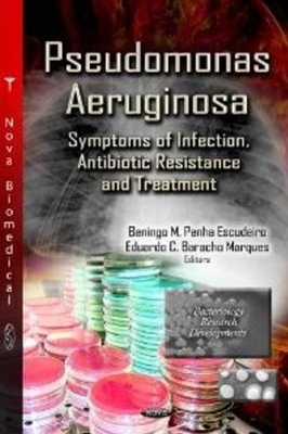 Pseudomonas Aeruginosa: Symptoms of Infection, Antibiotic Resistance & Treatment
