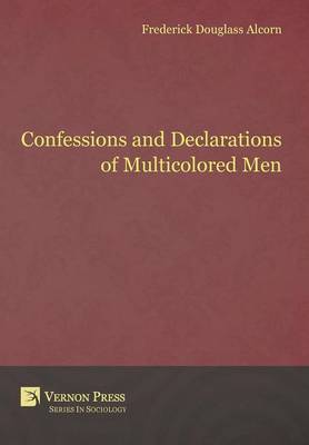 Confessions and Declarations of Multicolored Men