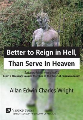 Better to Reign in Hell, Than Serve In Heaven: Satan's Metamorphosis From a Heavenly Council Member to the Ruler of  Pandaemonium