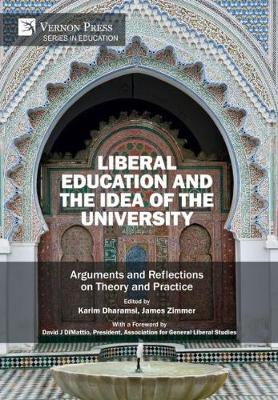 Liberal Education and the Idea of the University: Arguments and Reflections on Theory and Practice