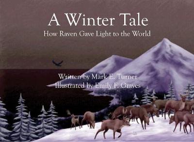 Winter Tale: How Raven Gave Light to the World