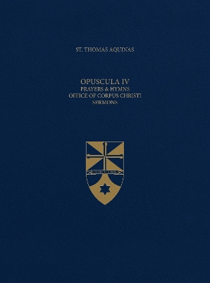 Opuscula IV Prayers & Hymns, Office of Corpus Christi, Sermons