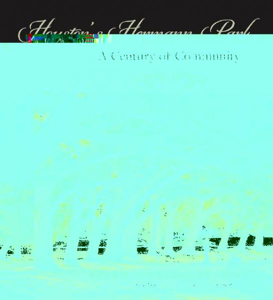 Houston's Hermann Park: A Century of Community