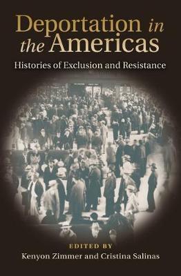 Deportation in the Americas: Histories of Exclusion and Resistance