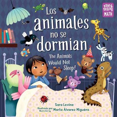 Los animales no se dormian/The Animals Would Not Sleep, Los animales no se  dormian Bilingual edition, Bilingual