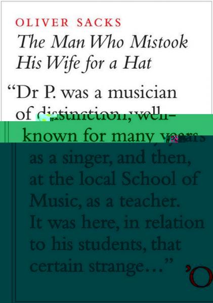 Man Who Mistook His Wife For A Hat: And Other Clinical Tales