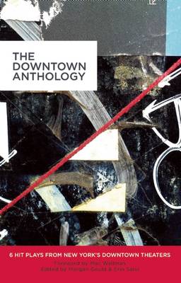 Downtown Anthology: 6 Hit Plays from New York's Downtown Theaters
