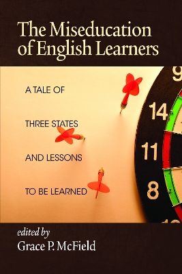 Miseducation of English Learners: A Tale of Three States and Lessons to Be Learned