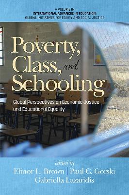 Poverty, Class, and Schooling: Global Perspectives on Economic Justice and Educational Equity