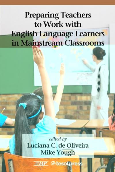 Preparing Teachers to Work with English Language Learners in Mainstream Classrooms