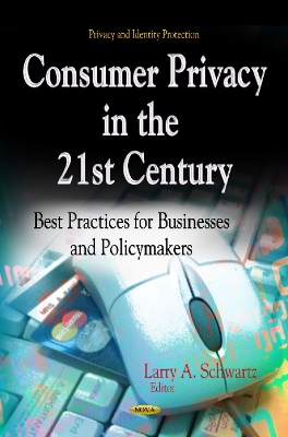 Consumer Privacy in the 21st Century: Best Practices for Businesses and Policymakers