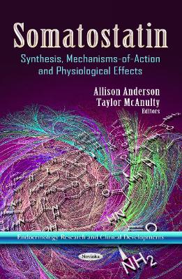Somatostatin: Synthesis, Mechanisms-of-Action and Physiological Effects
