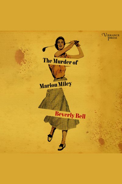 Murder of Marion Miley: A Novel