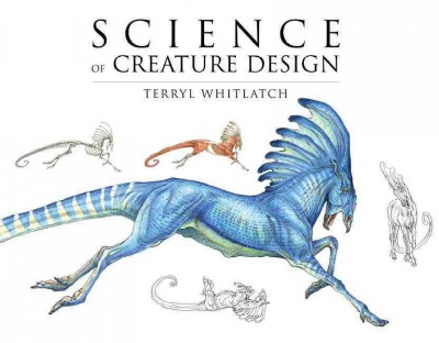 Science of Creature Design: Understanding Animal Anatomy