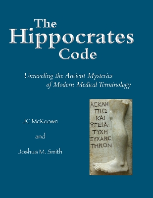 Hippocrates Code: Unraveling the Ancient Mysteries of Modern Medical Terminology