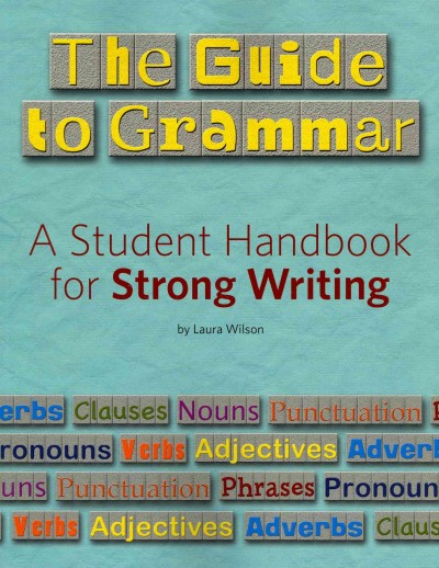 Guide to Grammar: A Student Handbook for Strong Writing
