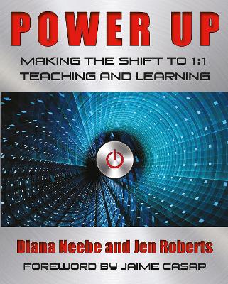 Power Up: Making the Shift to 1:1 Teaching and Learning