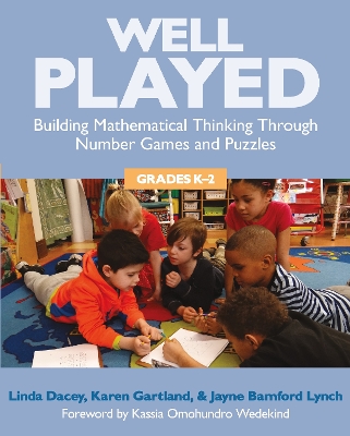Well Played, Grades K-2: Building Mathematical Thinking Through Number Games and Puzzles