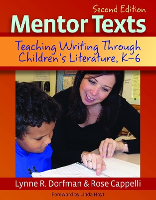 Mentor Texts: Teaching Writing Through Children's Literature, K-6 2nd edition