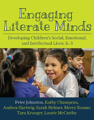 Engaging Literate Minds: Developing Childrens Social, Emotional, and Intellectual Lives, K3