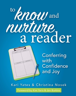 To Know and Nurture a Reader: Conferring with Confidence and Joy