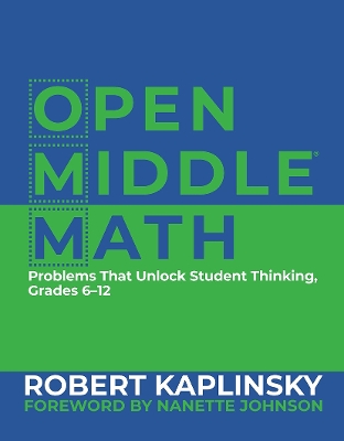 Open Middle Math: Problems That Unlock Student Thinking, 6-12